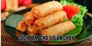cách làm chả giò ăn chay