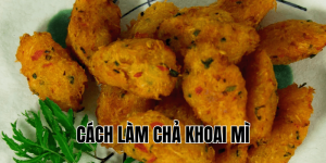 cách làm chả khoai mì