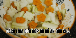 cách làm dưa góp đu đủ ăn bún chả