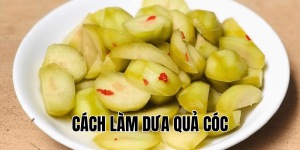 cách làm dưa quả cóc