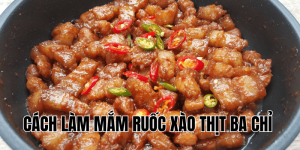 cách làm mắm ruốc xào thịt ba chỉ