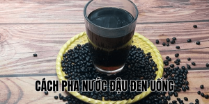 cách pha nước đậu đen uống