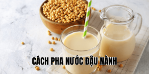 cách pha nước đậu nành