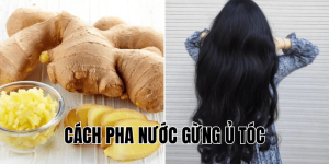 cách pha nước gừng ủ tóc