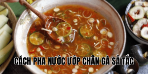 cách pha nước ướp chân gà sả tắc