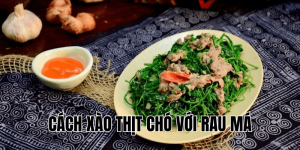 cách xào thịt chó với rau má