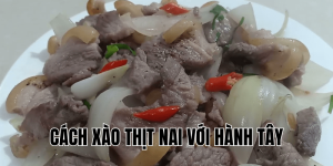 cách xào thịt nai với hành tây