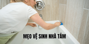 mẹo vệ sinh nhà tắm